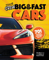 Road & Track Crew's Big & Fast Cars: 701 Totally Amazing Facts! 1950785858 Book Cover