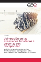 Vulneraci�n en las exenciones tributarias a personas con discapacidad 6203876984 Book Cover