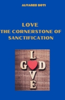 L'AMOUR LA PIERRE ANGULAIRE DE LA SANCTIFICATION (French Edition) B0FTM63Z2K Book Cover