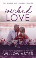 Wicked Love: A Small Town, Single Dad, Sports Romance (The Single Dad Playbook) 196452704X Book Cover