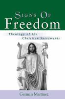 Signs of Freedom: Theology of the Christian Sacraments 0809141604 Book Cover