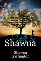 Faith in Shawna 1448944457 Book Cover