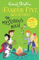 Famous Five Colour Short Stories: The Mysterious Noise 1444967126 Book Cover