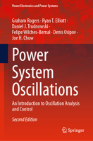 Power System Oscillations: An Introduction to Oscillation Analysis and Control (Power Electronics and Power Systems) 3031805801 Book Cover