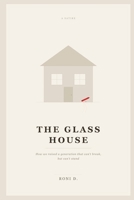 The Glass House: How We Raised a Generation That Can't Break, But Can't Stand B0GVNJMQ5T Book Cover