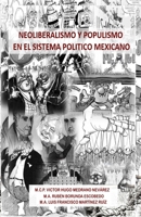 Neoliberalismo y Populismo en el Sistema Politico Mexicano 1948150255 Book Cover
