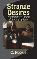 Strange Desires: Naughty Sex Chronicles 0692308326 Book Cover