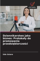 Dziennikarstwo jako biznes: Protokoly do promowania przedsiebiorczosci (Polish Edition) 6208502632 Book Cover