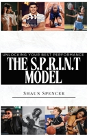 The S.P.R.I.N.T Model: Unlocking Your Best Performance B0CRJZFJDY Book Cover
