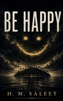 Be Happy: A Novella B0H9FSDJBB Book Cover