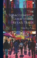 'the Tobacconist', a Guide to the Retail Trade 1146185340 Book Cover
