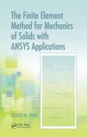 The Finite Element Method for Mechanics of Solids with ANSYS Applications 1439845832 Book Cover