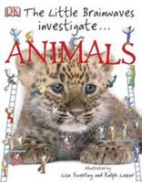 The Little Brainwaves Investigate: Animals 075666280X Book Cover