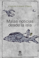 Malas noticias desde la isla 1732114420 Book Cover