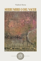 Herrumbre o del nacer (Spanish Edition) 9569896671 Book Cover