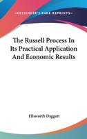 The Russell Process in Its Practical Application and Economic Results: Comp. From Mr. Russell's Notes 1163258911 Book Cover