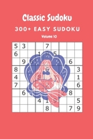 Classic Sudoku: 300+ Easy sudoku Volume 10 B086Y4T72S Book Cover