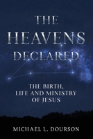 The Heavens Declared: The Birth, Life and Ministry of Jesus B0GNMP2YKS Book Cover