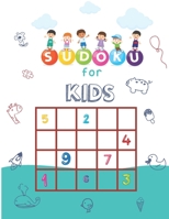 sudoku for kids: ages 8-12 a9x9 sudoku games for smart kids With Solutions included 1656433443 Book Cover