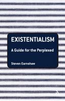 Existentialism: A Guide for the Perplexed 1567319629 Book Cover