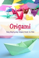 Origami: Easy Step-by-step Origami Guide for Kids: Origami Book B08R8DKP9Y Book Cover