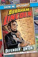 Abraham Lincoln: Defender of the Union! 1684125448 Book Cover