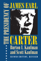 The Presidency of James Earl Carter, Jr. 0700605738 Book Cover