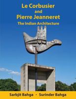 Le Corbusier and Pierre Jeanneret: The Indian Architecture 1495906256 Book Cover