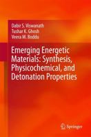 Emerging Energetic Materials: Synthesis, Physicochemical and Detonation Properties 9402411992 Book Cover