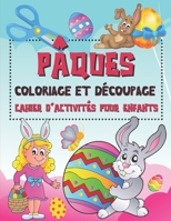Coloriage Et Découpage Pâques Cahier d'activités pour enfants: Apprenons à découper - cahier d'activités pour enfants pour leur apprendre à manier les B08YQFWC1Z Book Cover
