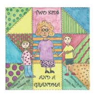Two Kids and a Grandma 1493526715 Book Cover