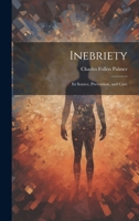 Inebriety: Its Source, Prevention, and Cure 1022073699 Book Cover
