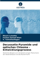 Decussatio-Pyramide und optisches Chiasma - Entwicklungsprozess 6203987875 Book Cover