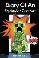 Book for Kids: Diary of an Explosive Creeper: An Unofficial Minecraft Book 1545453330 Book Cover