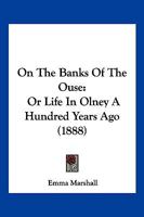 On the Banks of the Ouse; Or, Life in Olney a Hundred Years Ago 1017896402 Book Cover