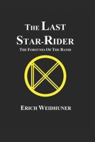The Last Star-Rider: The Fortunes of the Bandi B08J1WX4CD Book Cover