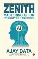 Zenith: Mastering AI for Everyday Life and Work 9370037519 Book Cover
