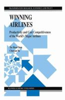 Winning Airlines: Productivity and Cost Competitiveness of the World's Major Airlines (Transportation Research, Economics and Policy) 1461375045 Book Cover