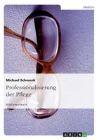 Professionalisierung Der Pflege 3638730069 Book Cover