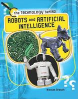 The Technology Behind Robots and Artificial Intelligence Macmillan Library 1599205696 Book Cover