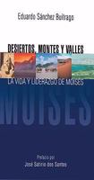 Desiertos, montes y valles: La vida y liderazgo de Moisés 1588022420 Book Cover