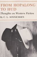 From Hopalong to Hud: Thoughts on Western Fiction 0890960526 Book Cover