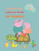 Peppa Pig Coloring Books For Toddlers: Peppa Pig Coloring Books For Toddlers, Peppa Pig Coloring Book, Peppa Pig Coloring Books For Kids Ages 2-4. 25 Pages - 8.5" x 11" 1713473410 Book Cover