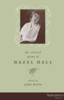 The Collected Poems of Hazel Hall (Northwest Readers) 0870714783 Book Cover
