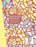 Barcelona Precincts: A Curated Guide to the City's Best Shops, Eateries, Bars and Other Hangouts 1741175550 Book Cover
