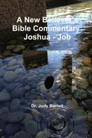 A New Believer's Bible Commentary: Joshua - Job 1300290714 Book Cover