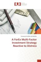 A ForEx Multi-Factor Investment Strategy Reactive to Distress 3639621433 Book Cover