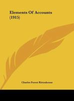 Elements of Accounts for Individuals, Professional Men and Institutions 1436832233 Book Cover