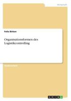 Organisationsformen des Logistikcontrolling 3668378258 Book Cover