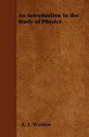 An Introduction to the Study of Physics 1445585588 Book Cover
